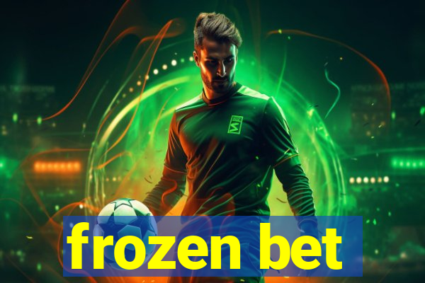frozen bet