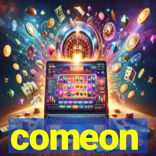 comeon