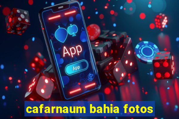 cafarnaum bahia fotos
