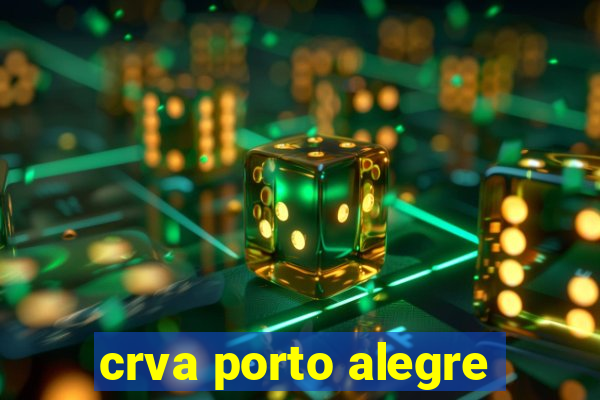crva porto alegre