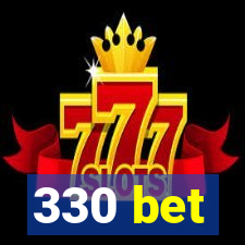 330 bet