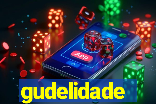 gudelidade