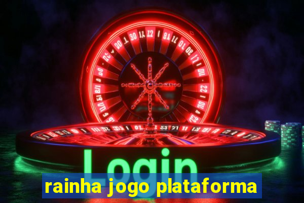 rainha jogo plataforma