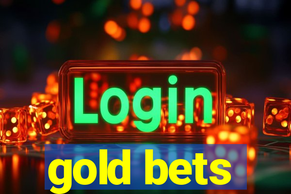 gold bets