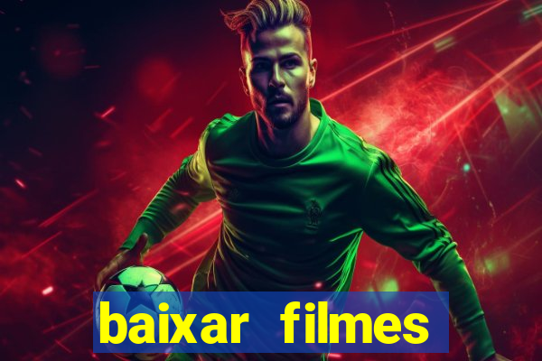 baixar filmes torrents dublados