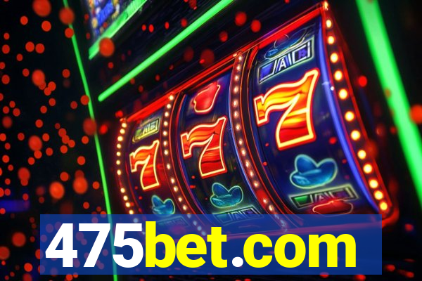475bet.com