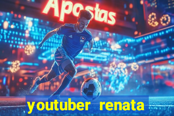 youtuber renata santos nua