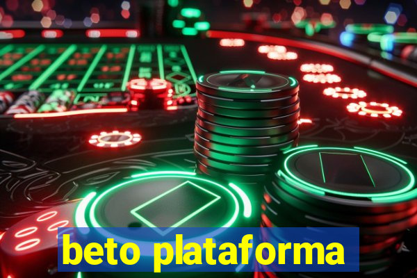 beto plataforma