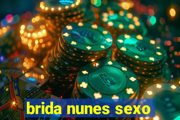 brida nunes sexo