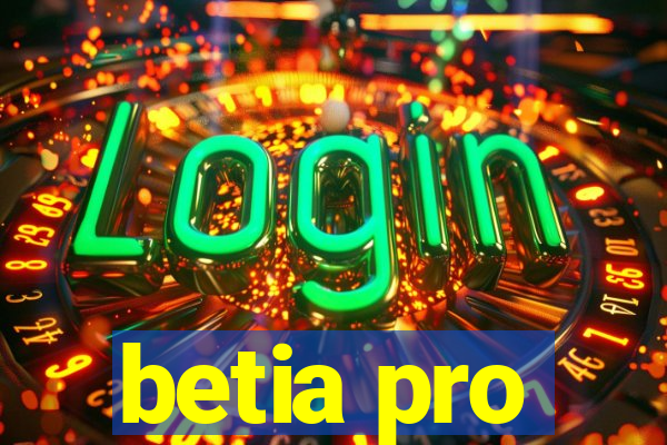 betia pro
