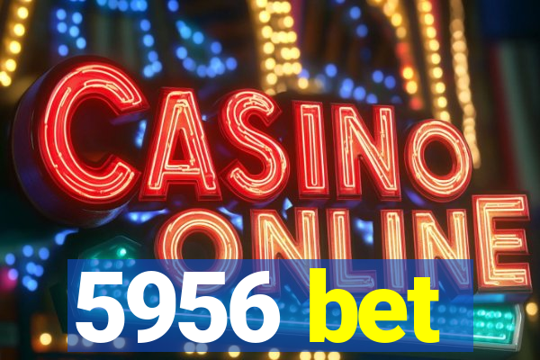 5956 bet