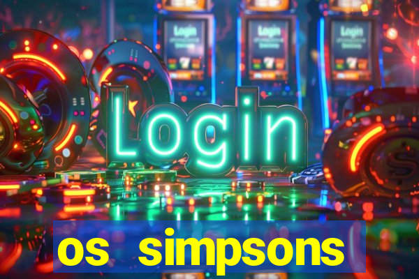 os simpsons completo dublado