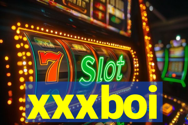 xxxboi