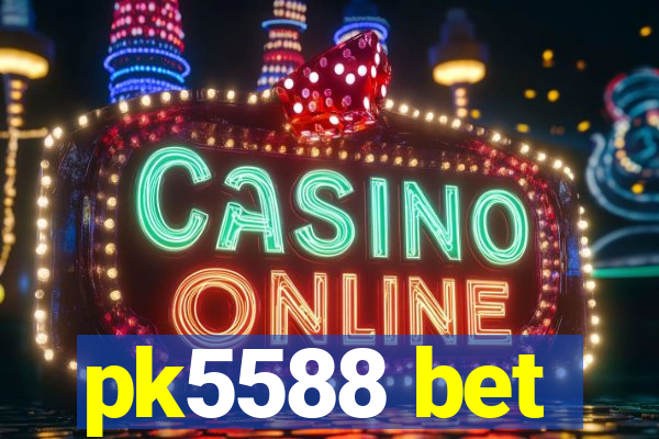 pk5588 bet
