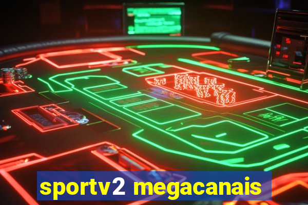 sportv2 megacanais