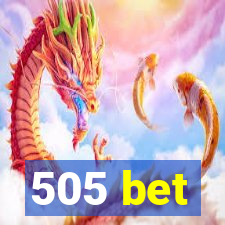 505 bet