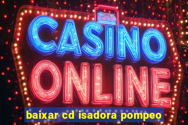 baixar cd isadora pompeo