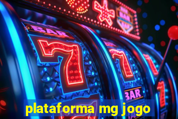 plataforma mg jogo