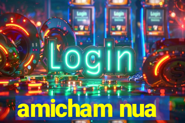 amicham nua