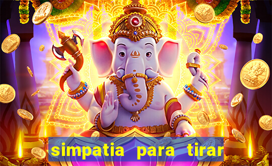 simpatia para tirar uma pessoa do seu caminho