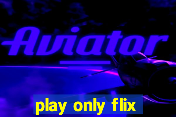 play only flix