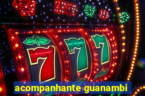 acompanhante guanambi