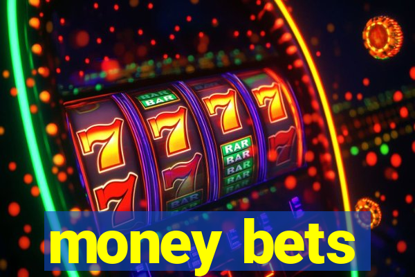money bets