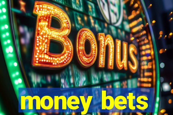 money bets