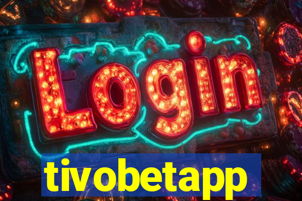 tivobetapp