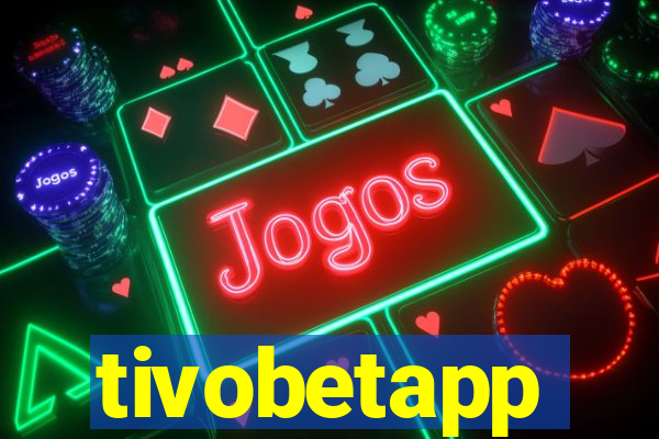 tivobetapp