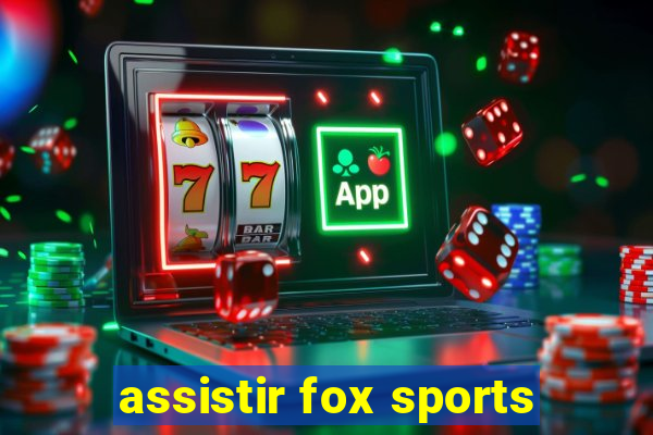 assistir fox sports
