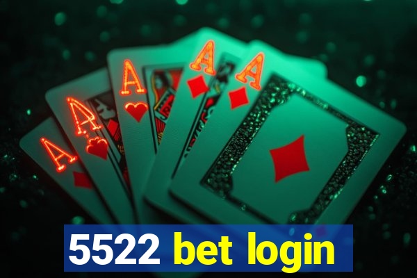 5522 bet login