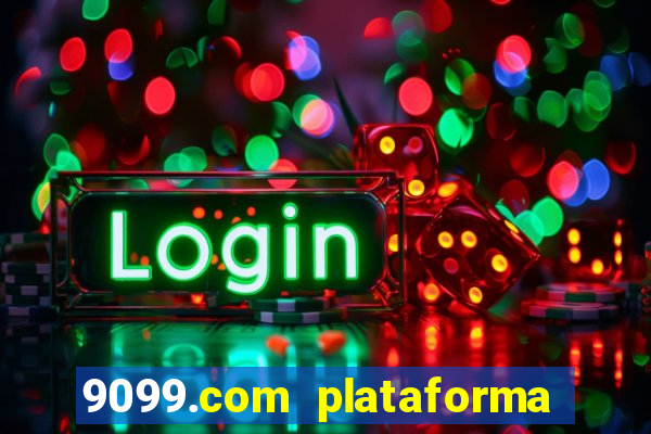 9099.com plataforma de jogos