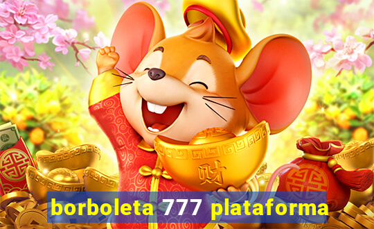 borboleta 777 plataforma