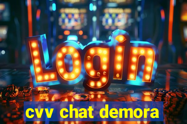 cvv chat demora