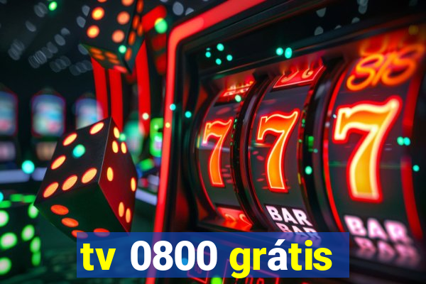 tv 0800 grátis