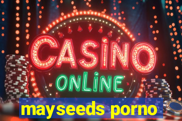 mayseeds porno