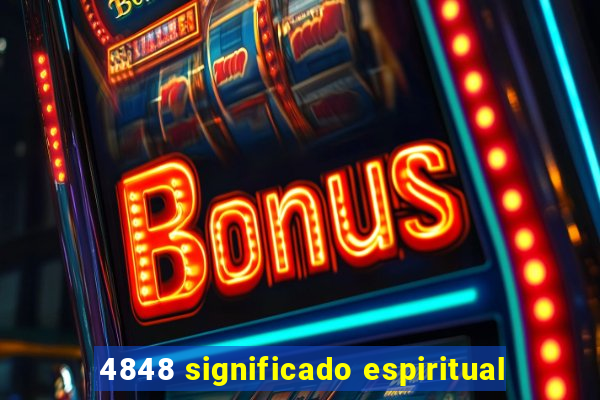 4848 significado espiritual