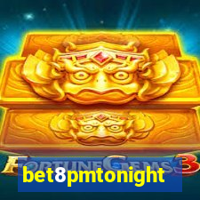 bet8pmtonight
