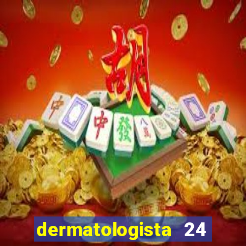 dermatologista 24 horas sp
