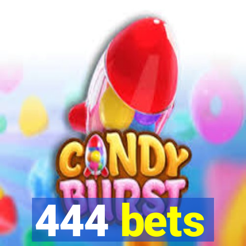 444 bets