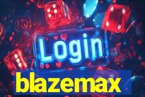 blazemax