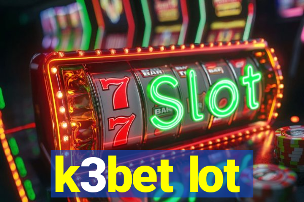 k3bet lot