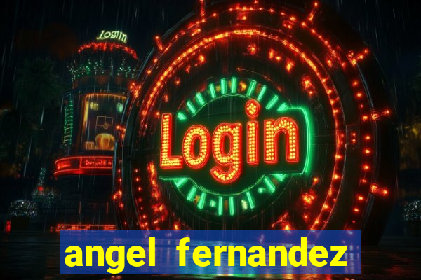 angel fernandez only fans