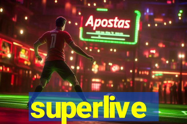 superlive