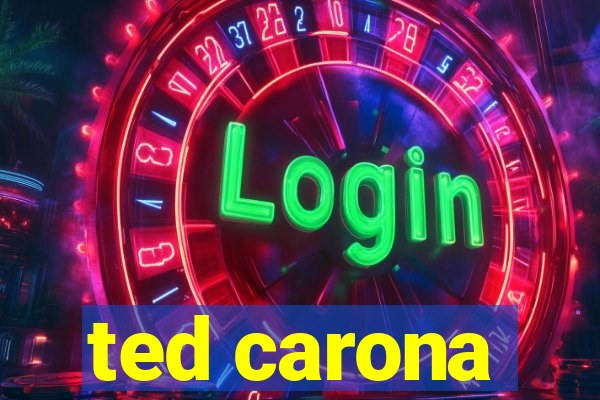 ted carona