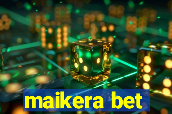 maikera bet