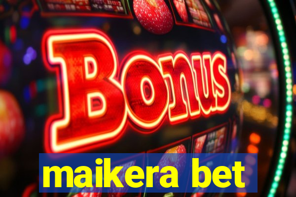 maikera bet