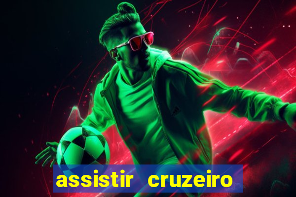 assistir cruzeiro ao vivo hd
