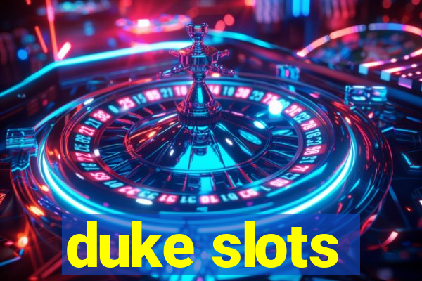 duke slots
